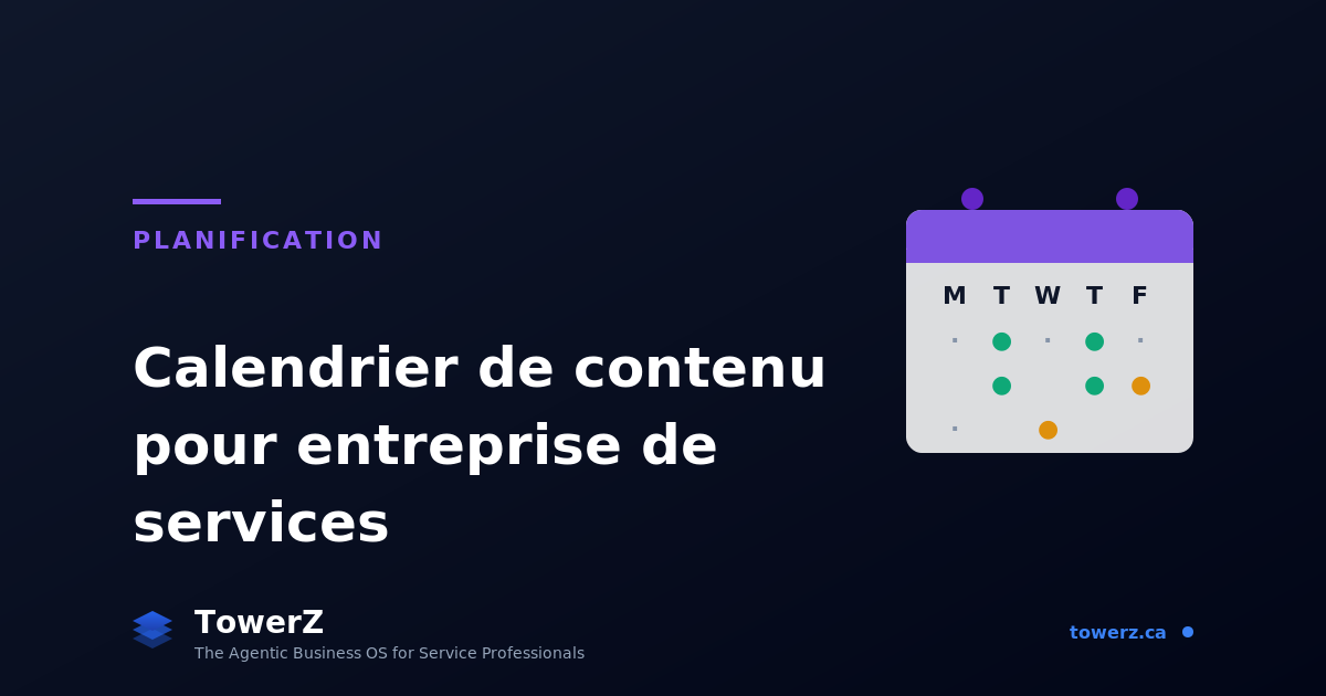 Calendrier de contenu pour entreprise de services : comment en bâtir un qui sert vraiment