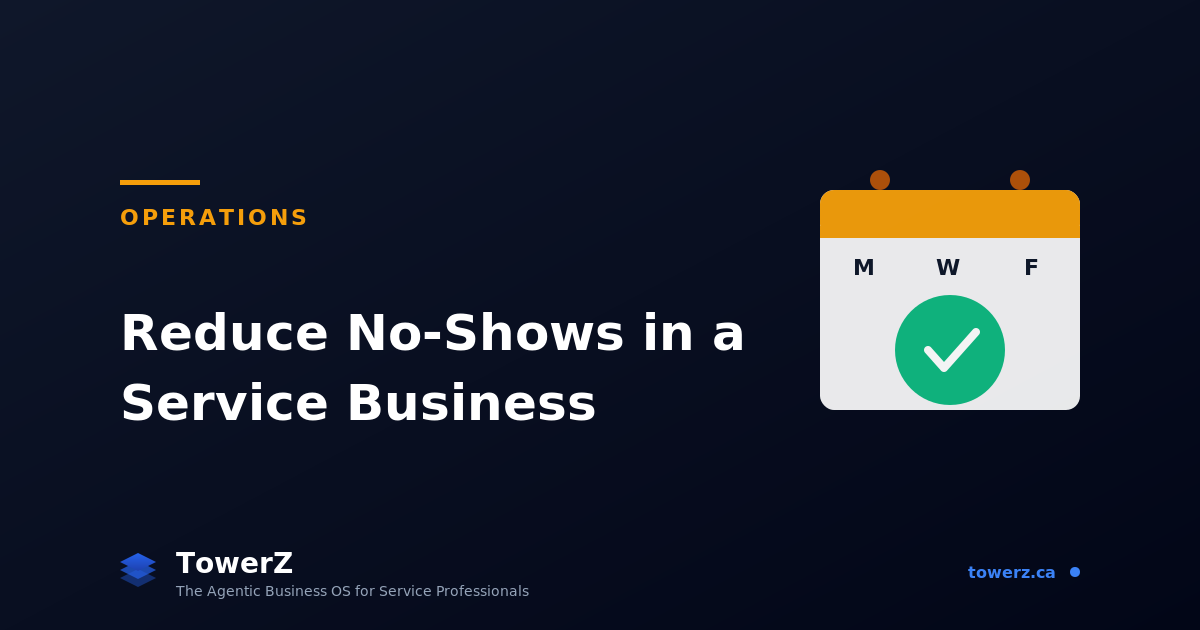 How to Reduce No-Shows in a Service Business (Proven Strategies for 2026)
